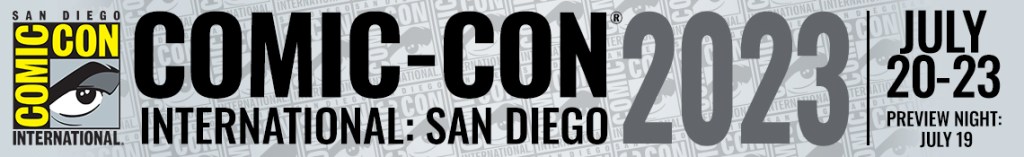 MidWk Update: Comic-Con&nbsp;2023